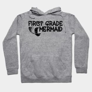 First Grade Teacher - First Grade Mermaid Hoodie